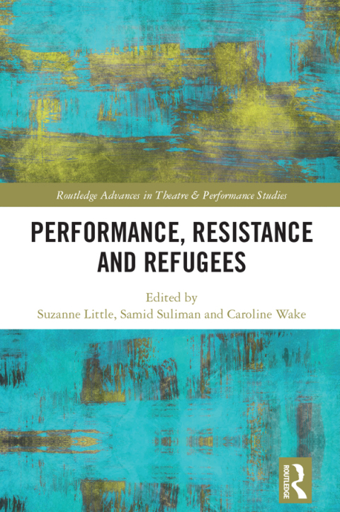 Cover image for book Performance, Resistance and Refugees