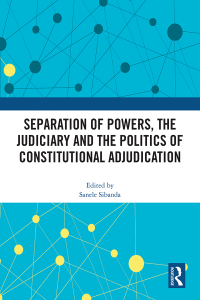 صورة الغلاف: Separation of Powers, the Judiciary and the Politics of Constitutional Adjudication 1st edition 9781032329758