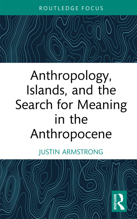 Cover image for book Anthropology, Islands, and the Search for Meaning in the Anthropocene