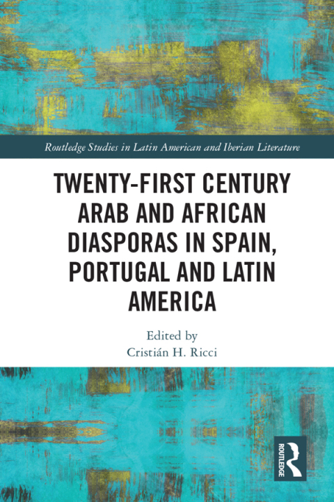Cover image for book Twenty-First Century Arab and African Diasporas in Spain, Portugal and Latin America
