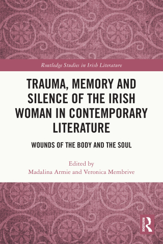 Trauma, Memory and Silence of the Irish Woman in Contemporary Literature