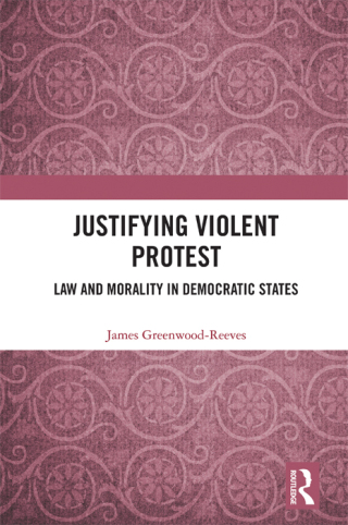 Justifying Violent Protest