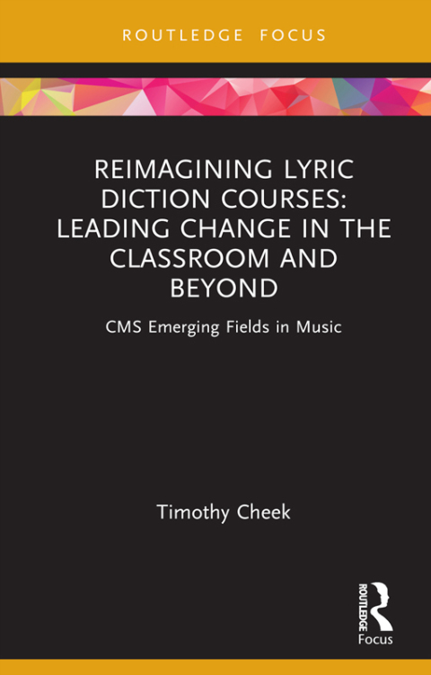 Reimagining Lyric Diction Courses: Leading Change in the Classroom and Beyond 