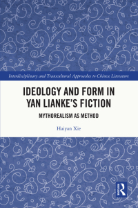 Omslagafbeelding: Ideology and Form in Yan Lianke’s Fiction 1st edition 9781032391748
