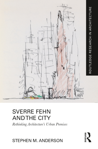 Sverre Fehn and the City: Rethinking Architecture’s Urban Premises