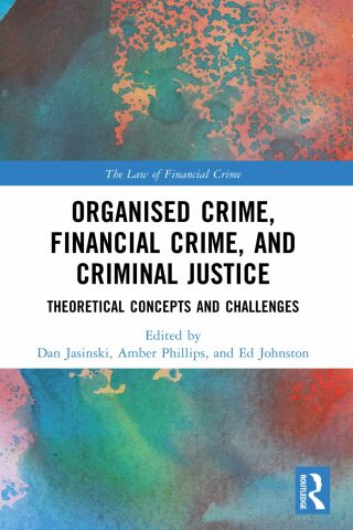 Organised Crime, Financial Crime, and Criminal Justice