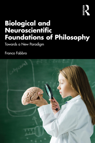 Biological and Neuroscientific Foundations of Philosophy