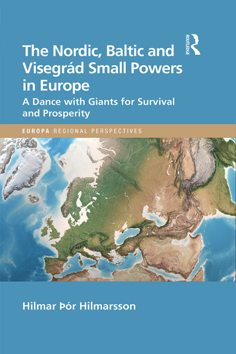 The Nordic, Baltic and Visegrád Small Powers in Europe