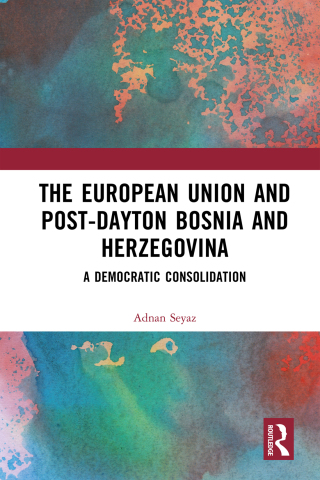 The European Union and Post-Dayton Bosnia and Herzegovina