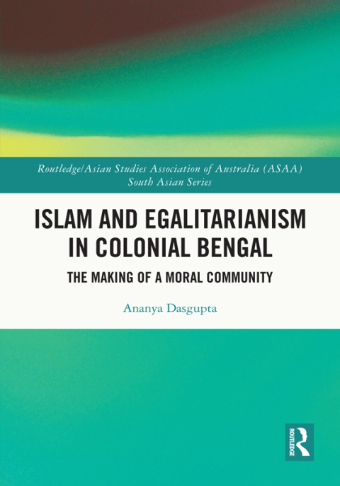 Islam and Egalitarianism in Colonial Bengal 