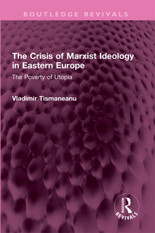 The Crisis of Marxist Ideology in Eastern Europe