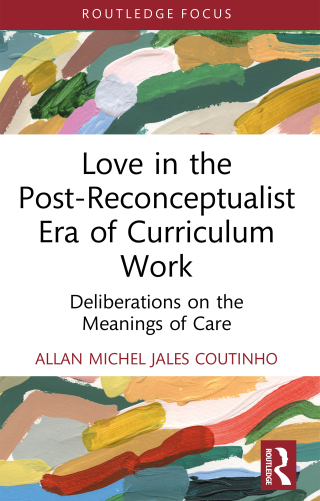 Love in the Post-Reconceptualist Era of Curriculum Work