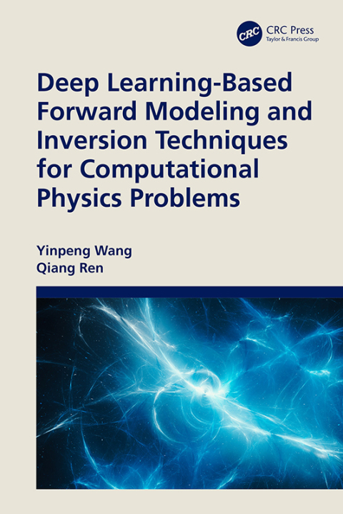 Deep Learning-Based Forward Modeling and Inversion Techniques for Computational Physics Problems 