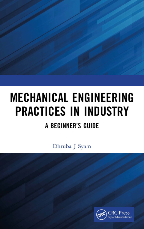 Cover image for book Mechanical Engineering Practices in Industry
