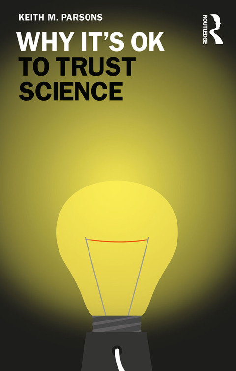 Cover image for book Why It's OK to Trust Science