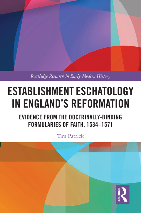 Establishment Eschatology in Englandâs Reformation 