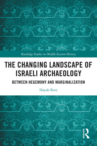 The Changing Landscape of Israeli Archaeology