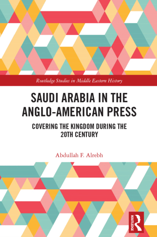 Saudi Arabia in the Anglo-American Press