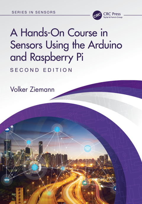 Cover image for book A Hands-On Course in Sensors Using the Arduino and Raspberry Pi