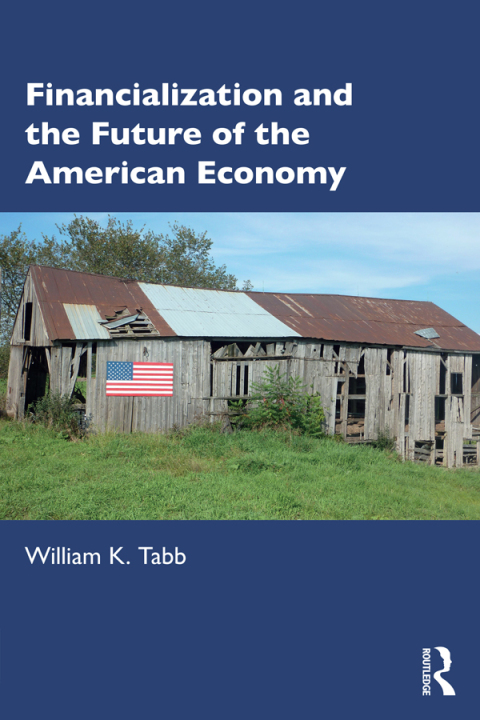 Financialization and the Future of the American Economy 