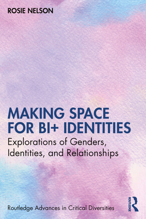 Cover image for book Making Space for Bi+ Identities
