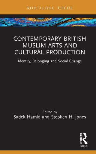 Contemporary British Muslim Arts and Cultural Production