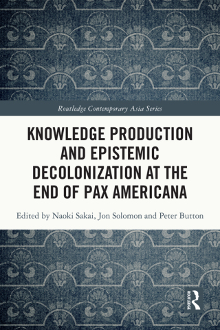 Knowledge Production and Epistemic Decolonization at the End of Pax Americana