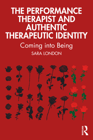 The Performance Therapist and Authentic Therapeutic Identity