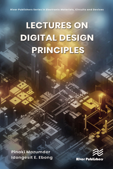 Lectures on Digital Design Principles 