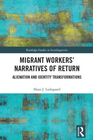 Migrant Workers’ Narratives of Return