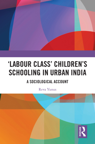 ‘Labour Class’ Children’s Schooling in Urban India