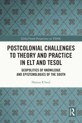 Postcolonial Challenges to Theory and Practice in ELT and TESOL