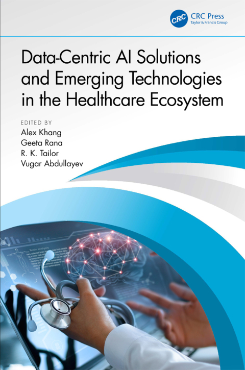 Cover image for book Data-Centric AI Solutions and Emerging Technologies in the Healthcare Ecosystem