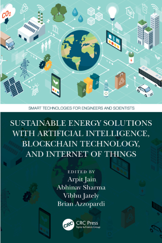 Sustainable Energy Solutions with Artificial Intelligence, Blockchain Technology, and Internet of Things