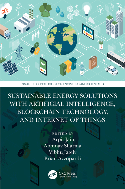 Cover image for book Sustainable Energy Solutions with Artificial Intelligence, Blockchain Technology, and Internet of Things