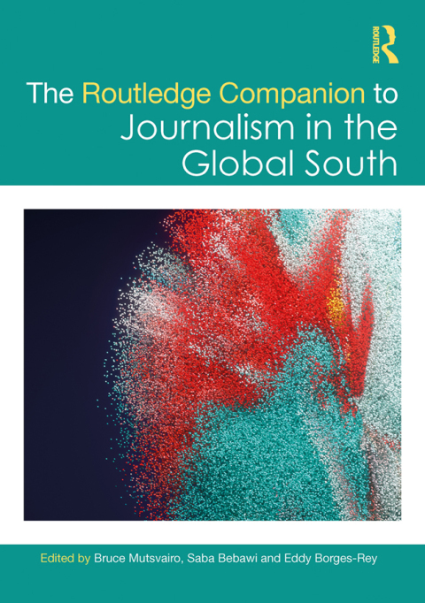 Cover image for book The Routledge Companion to Journalism in the Global South