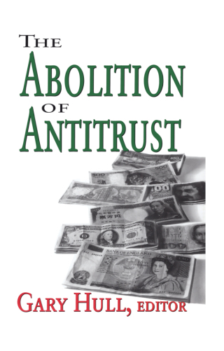 The Abolition of Antitrust