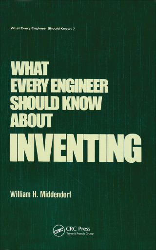 What Every Engineer Should Know about Inventing