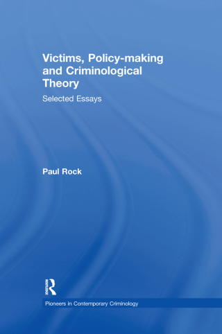 Victims, Policy-making and Criminological Theory