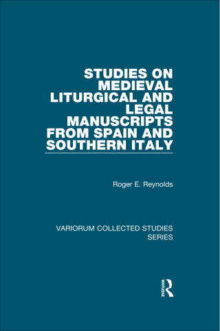 Studies on Medieval Liturgical and Legal Manuscripts from Spain and Southern Italy