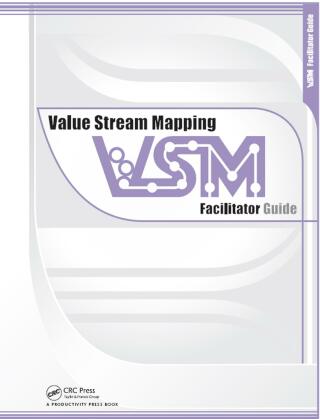 Value Stream Mapping: Facilitator Guide