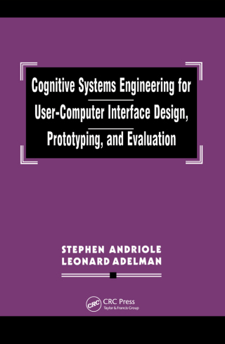 Cognitive Systems Engineering for User-computer Interface Design, Prototyping, and Evaluation