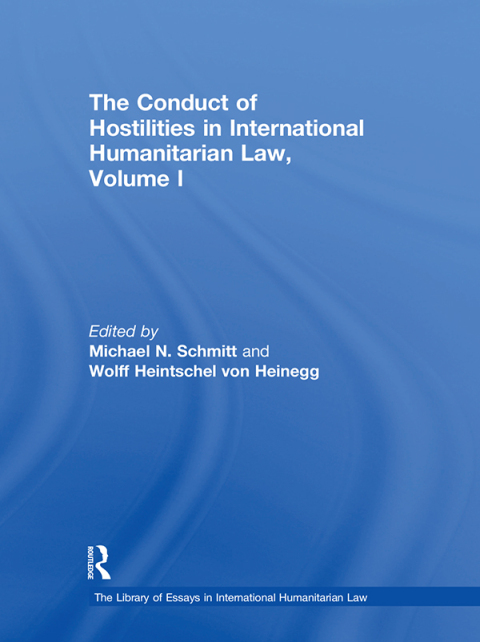 Cover image for book The Conduct of Hostilities in International Humanitarian Law, Volume I