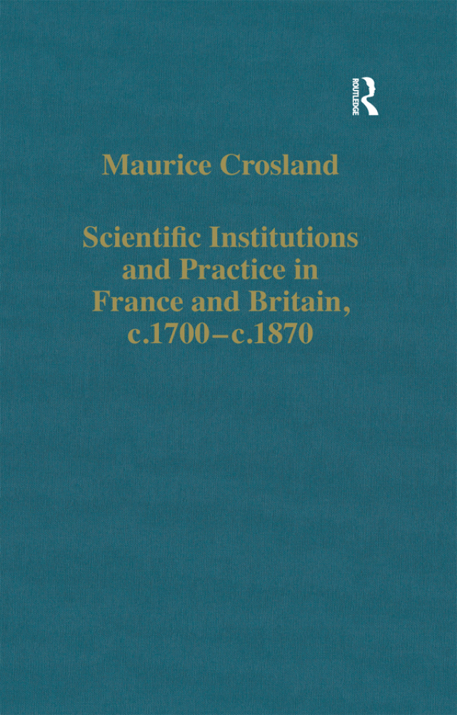 Scientific Institutions and Practice in France and Britain, c.1700–c.1870