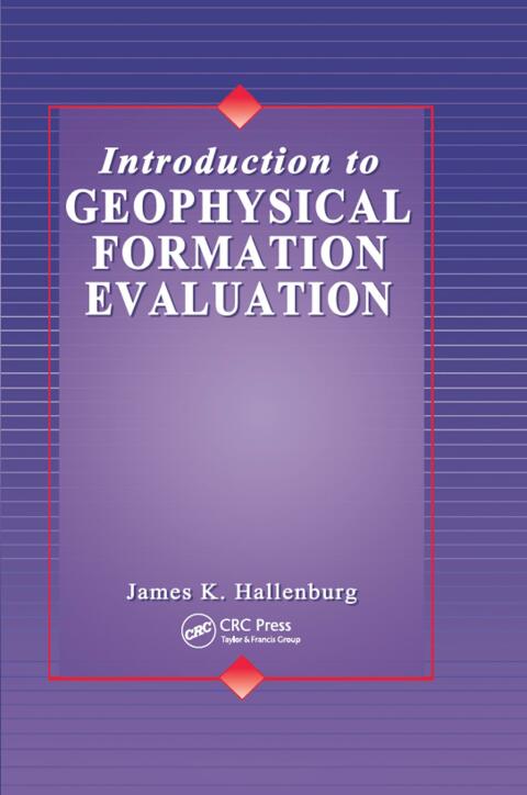Cover image for book Introduction to Geophysical Formation Evaluation