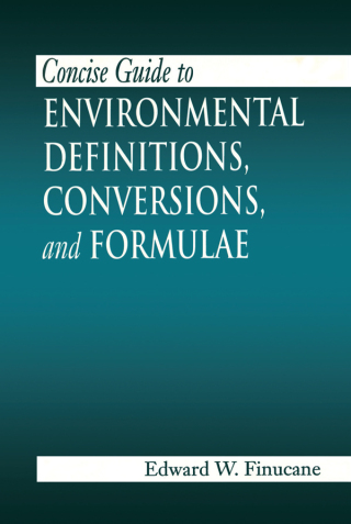 Concise Guide to Environmental Definitions, Conversions, and Formulae