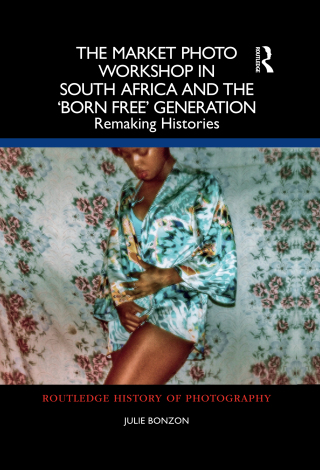 The Market Photo Workshop in South Africa and the 'Born Free' Generation