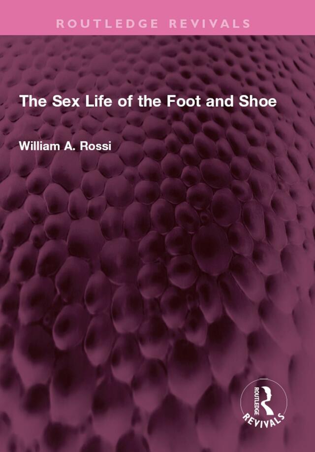 The Sex Life of the Foot and Shoe