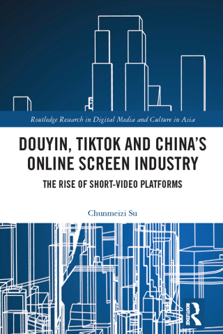 Douyin, TikTok and China’s Online Screen Industry