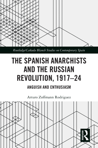 The Spanish Anarchists and the Russian Revolution, 1917–24